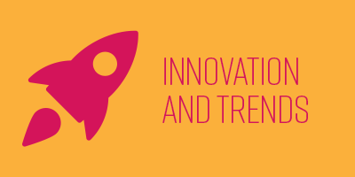 INNOVATION AND TRENDS